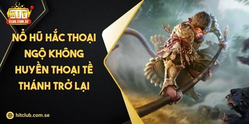 Nổ hũ Hắc Thoại Ngộ Không