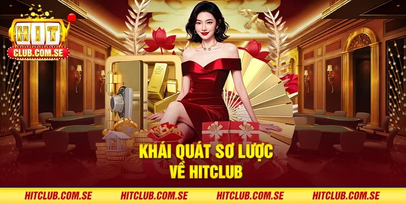 Khái quát sơ lược về HITCLUB